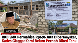 RKB SMK Permahisa Rp696 Juta Dipertanyakan, Kades Glagga: Kami Belum Pernah Diberi Tahu